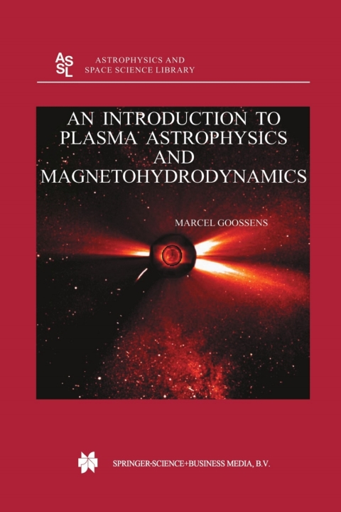 an introduction to plasma astrophysics and magnetohydrodynamics 1st edition m. goossens 9400710763,