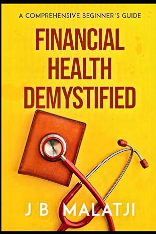 financial health demystified a comprehensive beginners guide 1st edition jb malatji 979-8865063308