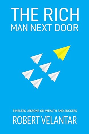 the rich man next door timeless lessons on wealth and success 1st edition robert velantar 979-8865446293