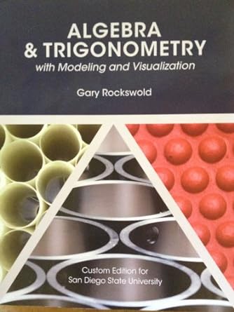 algebra and trigonometry with modeling and visualization 4th edition gary rockswold 1256976660, 978-1256976660