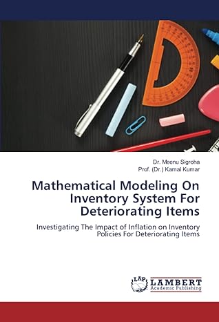mathematical modeling on inventory system for deteriorating items investigating the impact of inflation on