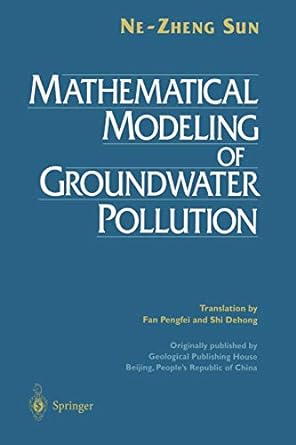 mathematical modeling of groundwater pollution 1st edition ne zheng sun, alexander sun 1475725604,