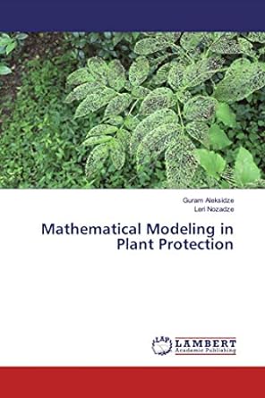 mathematical modeling in plant protection 1st edition guram aleksidze, leri nozadze 6139471982, 978-6139471980