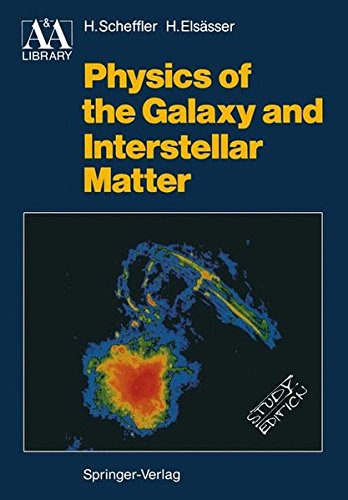 physics of the galaxy and interstellar matter 1988 edition h scheffler 3540173145, 9783540173144