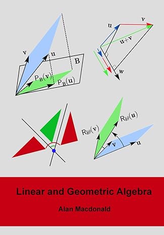 linear and geometric algebra 1st edition alan macdonald 1453854932, 978-1453854938