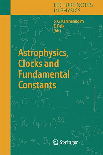 astrophysics clocks and fundamental constants 1st edition karshenboim, savely g., peik, ekkehard 3642060250,
