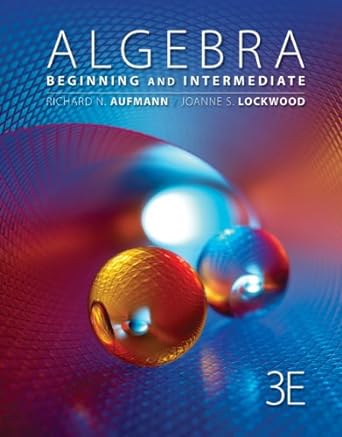 algebra beginning and intermediate 3rd edition richard n. aufmann ,joanne s.lockwood 1133115330,