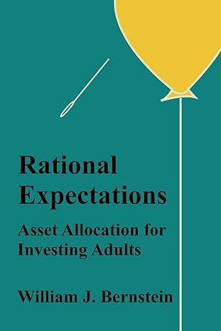 rational expectations asset allocation for investing adults 1st edition william j bernstein 0988780321,