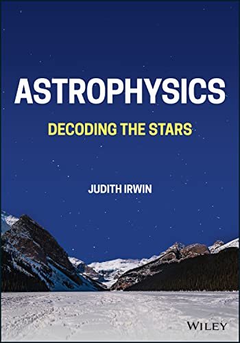 astrophysics decoding the stars 1st edition judith ann irwin 1119623553, 9781119623557