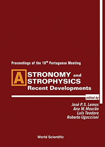 astronomy and astrophysics recent developments 1st edition josé p. s. lemos , ana m. mourão , luís teodoro