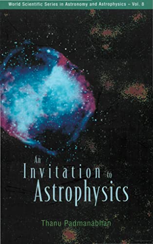 an invitation to astrophysics 2022nd edition thanu padmanabhan 1944660151, 9781944660154