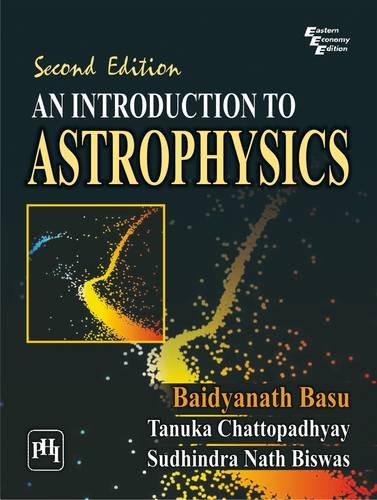 an introduction to astrophysics 2nd edition basu baidyanath 812034071x, 9788120340718