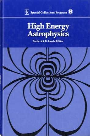 high energy astrophysics 1st edition frederick k lamb 0805356576, 9780805356571