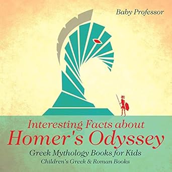 Interesting Facts About Homer's Odyssey Greek Mythology Books For Kids Children S Greek And Roman Books