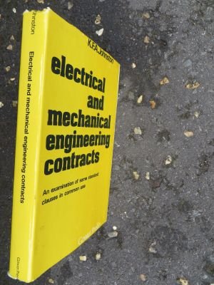 electrical and mechanical engineering contracts an examination of some standard clauses in common use 1st