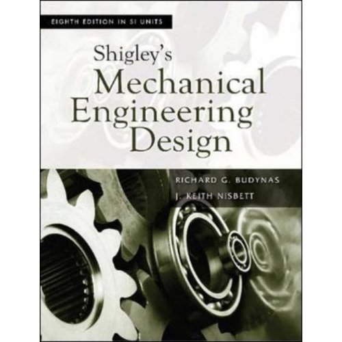 shigleys mechanical engineering design 8th edition richard g. budynas, j. keith nisbett 0071268960,