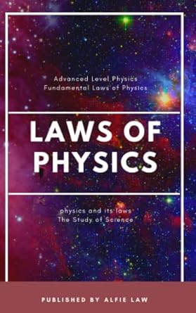 laws of physics 1st edition alfie law 979-8839603318