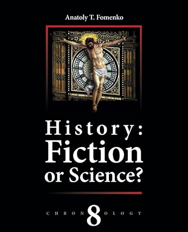 history fiction or science volume 8 reconstruction of chronology 1st edition anatoly t. fomenko ,gleb w.