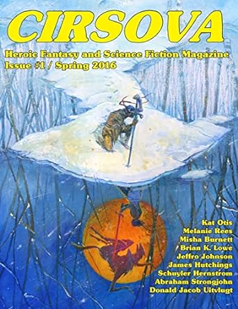 cirsova heroic fantasy and science fiction magazine 1st edition schuyler hernstrom ,kat otis ,brian k lowe