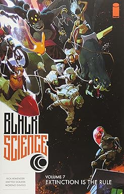 black science volume 7 extinction is the rule 1st edition rick remender, matteo scalera, moreno dinisio
