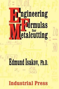 engineering formulas for metalcutting 1st edition edmund isakov 0831131748, 0831191538, 9780831131746,