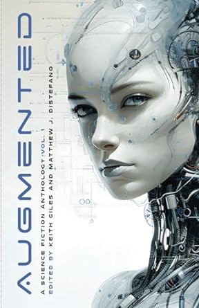Augmented A Science Fiction Anthology Vol 1