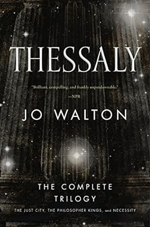thessaly the trilogy 1st edition jo walton 0765399008, 978-0765399007