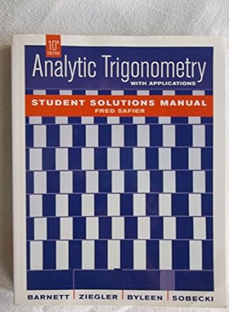 analytic trigonometry with applications student solutions manual 10th edition raymond a. barnett ,michael r.