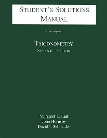 student s solutions manual to accompany trigonometry solution manual edition margaret l. lial ,john hornsby