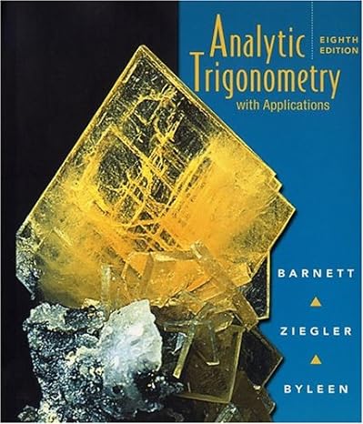 analytic trigonometry with applications 8th edition raymond a. barnett ,michael r. ziegler ,karl e. byleen