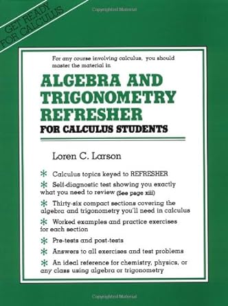 algebra and trigonometry refresher for calculus students 1st edition loren c. larson 0716711109,
