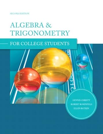 algebra and trigonometry for college students 2nd edition dennis christy ,robert rosenfeld ,ellen botkin