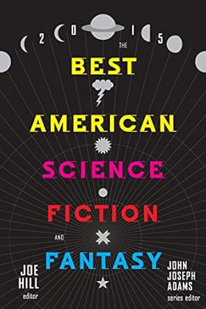 the best american science fiction and fantasy 2015 1st edition john joseph adams 0544449770, 978-0544449770