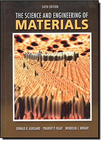 the science and engineering of materials 6th edition donald r. askeland , pradeep p. fulay , wendelin j.