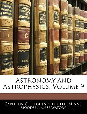 astronomy and astrophysics volume 9 1st edition carleton college 1144508916, 9781144508911