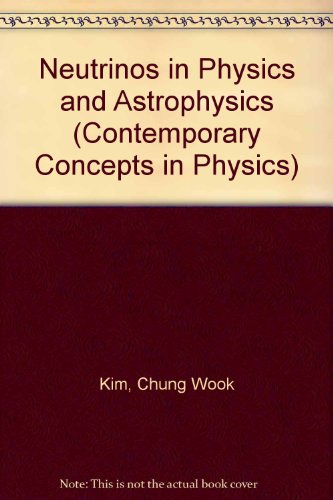 neutrinos in physics and astrophysics 1st edition chung w. kim, aihud pevsner 371860566x, 9783718605668
