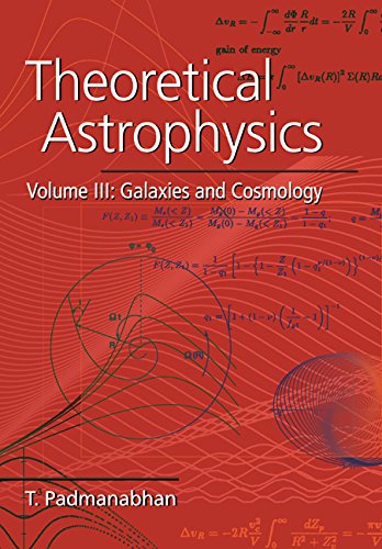 theoretical astrophysics volume 3 galaxies and cosmology 1st edition thanu padmanabhan 0521016274,
