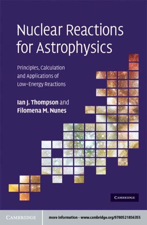 nuclear reactions for astrophysics 1st edition ian j. thompson, filomena m. nunes 0511577699, 9780511577697