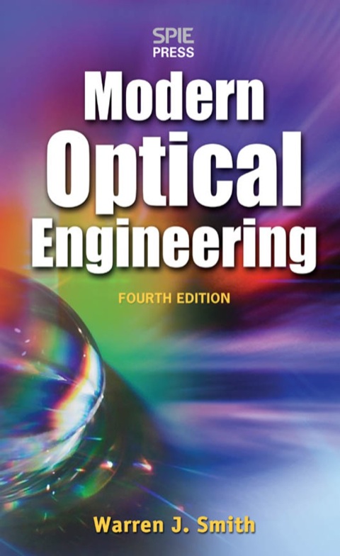 modern optical engineering the design of optical systems 4th edition warren smith 0071476873, 9780071476874