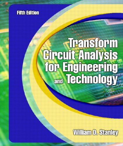 transform circuit analysis for engineering and technology 5th edition william d. stanley 0130602590,
