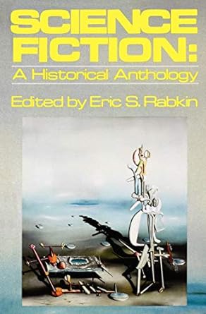 science fiction a historical anthology 1st edition eric s. rabkin 0195032721, 978-0195032727