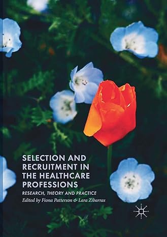 selection and recruitment in the healthcare professions research theory and practice 1st edition fiona