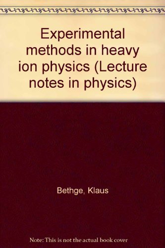 experimental methods in heavy ion physics 1st edition klaus bethge 0387089314, 9780387089317