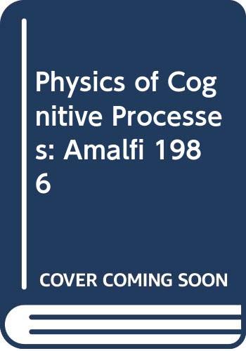 physics of cognitive processes amalfi 1986 1st edition e.r. caianiello 9971502550, 9789971502553
