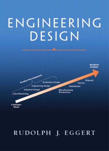 engineering design 1st edition rudolph j. eggert 013143358x, 9780131433588