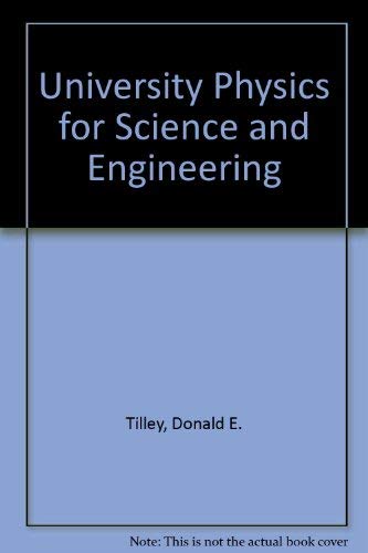 university physics for science and engineering 1st edition tilley donald e. 0846575361, 9780846575368