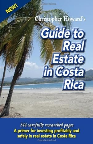 christopher howards guide to real estate in costa rica 1st edition lindsey whipp ,peter krupa ,christopher