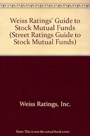 weiss ratings guide to stock mutual funds 1st edition inc. weiss ratings 1587731517, 978-1587731518