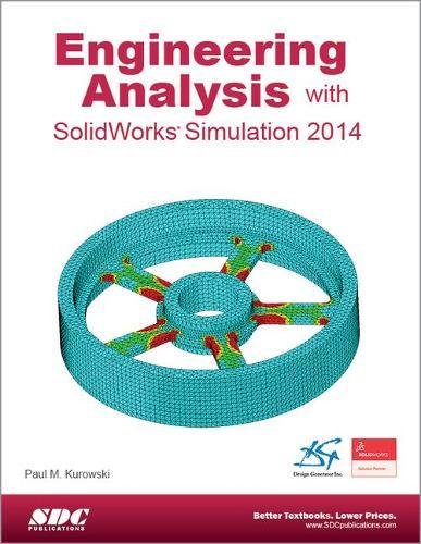 engineering analysis with solidworks simulation 2014 1st edition paul kurowski 158503858x, 9781585038589