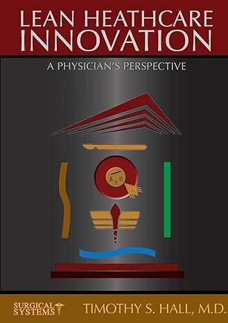 lean healthcare innovation a physicians perspective 1st edition timothy s hall ,elizabeth h nussbaum